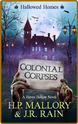 Colonial Corpses  A Paranormal - J R  Rain