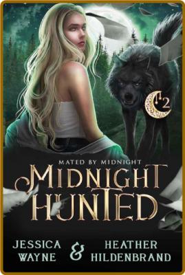 Midnight Hunted  - Jessica Wayne