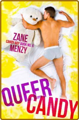 Queer Candy - Zane Menzy