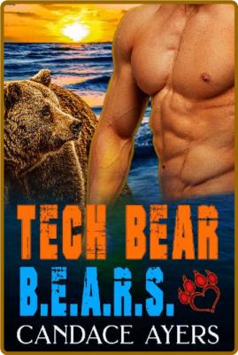 Tech Bear  Bear Shifter Romance - Candace Ayers _26b70e6081bce173d6c916c7720b3111