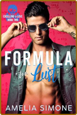 Formula for Lust  A Rivals to L - Amelia Simone