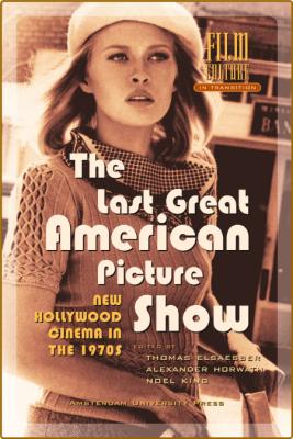 The Last Great American Picture Show - New Hollywood Cinema in the 1970s