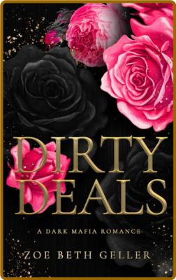 Dirty Deals  A Dark Mafia Forbi - Zoe Beth Geller