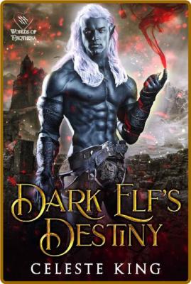 Dark Elf's Destiny (Dark Elves - Celeste King _9f74bad42180c2ed1488ba253c2602f3