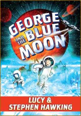George and the Blue Moon [with L  Hawking]