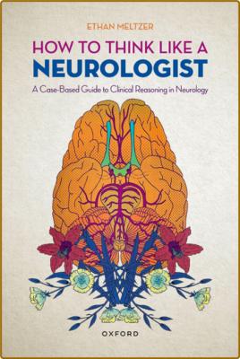 Meltzer E  How to Think Like a Neurologist    Guide   2022 _78db70c23c6587b77324a1f92c427180