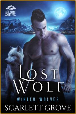 Lost Wolf (Winter Wolves Book 6 - Scarlett Grove