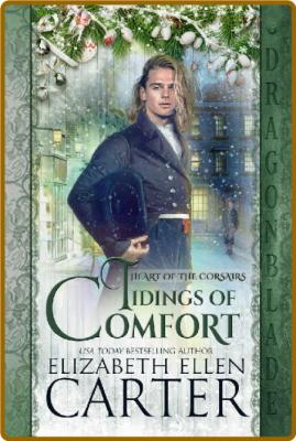 Tidings of Comfort  A Regency H - Elizabeth Ellen Carter