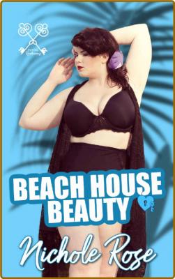 Beach House Beauty  A Father's - Nichole Rose