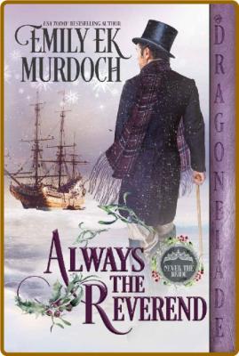 Always the Reverend  A Regency - Emily E K Murdoch