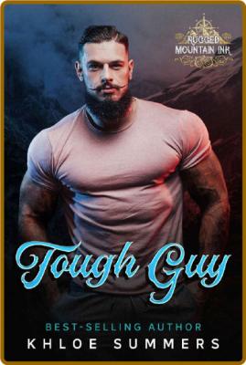 Tough Guy (Rugged Mountain Ink - Khloe Summers