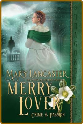 Merry Lover  A Regency Historic - Mary Lancaster