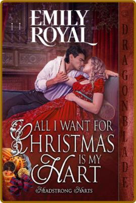 All I Want for Christmas is My - Emily Royal