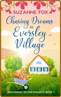 Chasing Dreams in Eversley Vill - Suzanne Fox