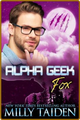 Alpha Geek  Fox - Milly Taiden