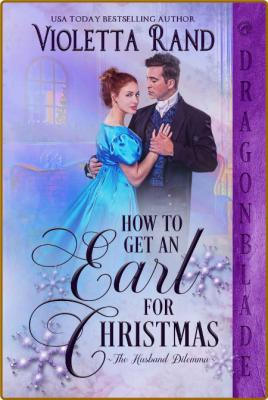 How to Get an Earl for Christma - Violetta Rand
