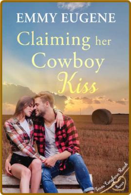 Claiming Her Cowboy Kiss  Stewa - Emmy Eugene _9e8be497bf20e74faa31ba480ab1ef40