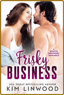 Frisky Business  A Funny Small - Kim Linwood _0829495473b42fe6219b799782773b52