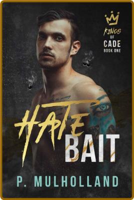 Hate Bait  A Dark Reverse Harem - P Mulholland _1de9c35abb68db813daa40da1350bf7c