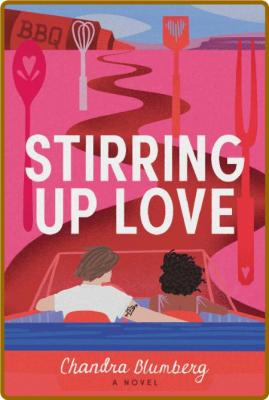 Stirring Up Love- Chandra Blumberg