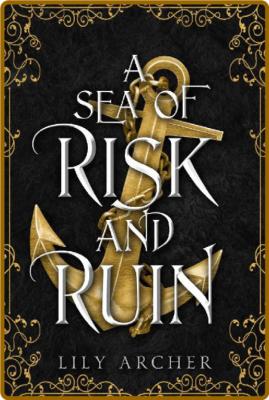 A Sea of Risk and Ruin  Lily Archer _5de2179d32363ed9ae158c6f35c43f8e