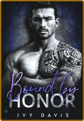 Bound by Honor  An Arranged Mar - Ivy Davis