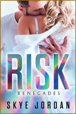 Risk - Skye Jordan _cdcbc1eaeff31633da167aaaea2c6fbe