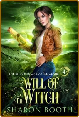 Will of the Witch (The Witches - Sharon Booth _982ae7e7a584c30ae5cbd9013c86d6e4