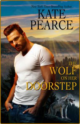 The Wolf on Her Doorstep (Morga - Kate Pearce _488ff4338ab5a51fe887a0cc4ef0f1e9