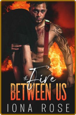 The FIRE between us - Iona Rose