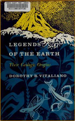 Legends of the Earth - Their Geologic Origins