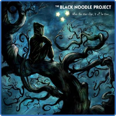 The Black Noodle Project - When the Stars Align, It Will Be Time (2022)