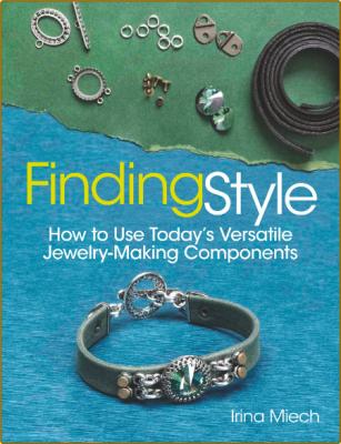 Finding Style - How to Use Today's Versatile Jewelry-Making Components _c8b5abddf220f8ca72d55d2821b67bb5