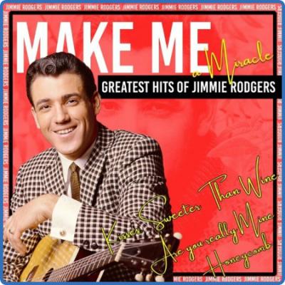 Jimmie Rodgers - Me Me a Miracle (Greatest Hits of Jimmie Rodgers) (2022)