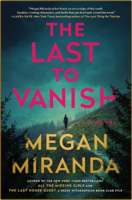 The Last to Vanish - Megan Miranda