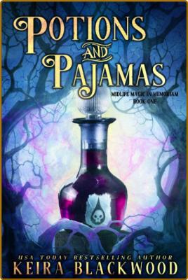 Potions and Pajamas  A Paranorm - Keira Blackwood
