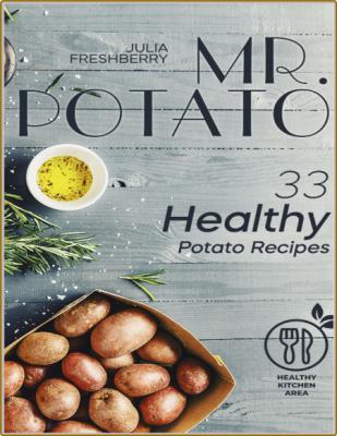 Mr Potato 33 Healthy Potato Recipes _f7935f5d4dedd0c5f25f0fb057460455