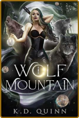 Wolf Mountain  A Paranormal Rev - K D  Quinn