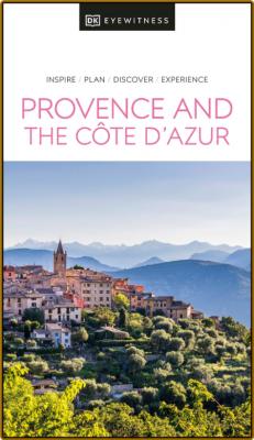 DK Eyewitness Provence and the Cote d'Azur (Travel Guide) _cddbf815875a2826c483f4a5c4906520