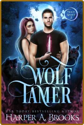 Wolf Tamer  - Harper A  Brooks