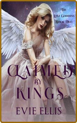 Claimed by Kings  A paranormal - Evie Ellis