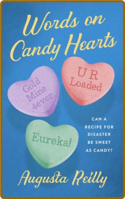 Words On Candy Hearts - Augusta Reilly