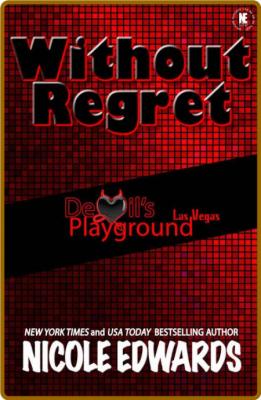 Without Regret  Devil's Playgro - Nicole Edwards