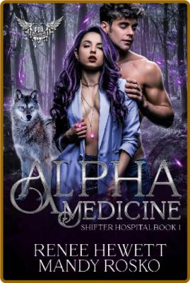 Alpha Medicine  Paranormal Dati - Renee Hewett