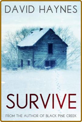 Survive by David Haynes  _aa9cf797fbf2c09757f1917b3ef5d54a