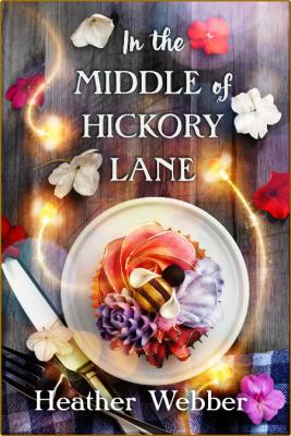 In the Middle of Hickory Lane by Heather Webber  _af39c55661230bf50ebf745cd4ad837d