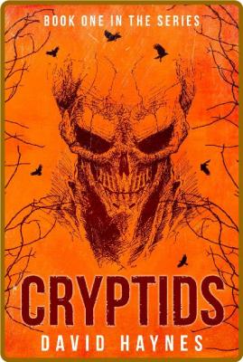 Cryptids by David Haynes  _7260bb68765f54ef7c63e9dd6e82fcf6