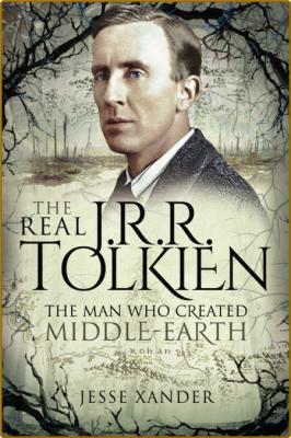  The Real JRR Tolkien - The Man Who Created Middle-Earth (True PDF) _84752284f62959757d9f10faf23a70fe