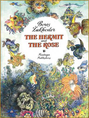 The Hermit and The Rose ( 1988) by Boris Zakhoder