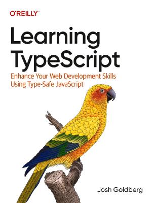Learning TypeScript Enhance Your Web Development Skills Using Type-Safe JavaS...